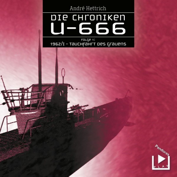 Die Chroniken U666 01 - Tauchfahrt des Grauens