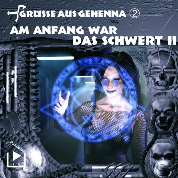 Grüße aus Gehenna 02 - Am Anfang war das Schwert Teil 2