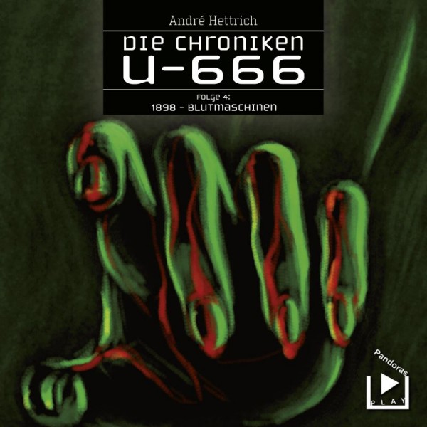 Die Chroniken U666 04 - 1898: Blutmaschinen