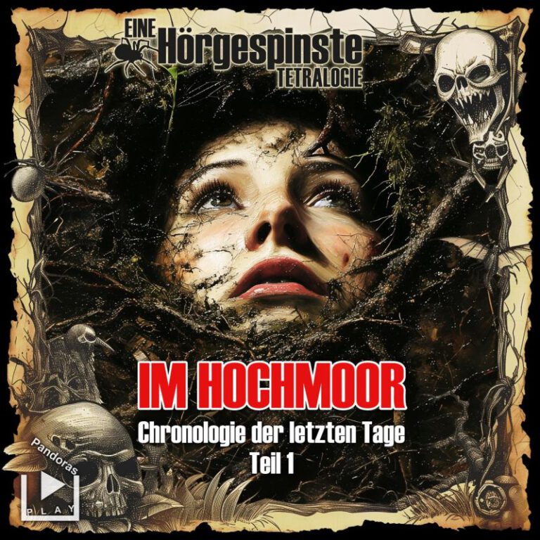 Hörgespinste: Chronologie der letzten Tage 01 - Im Hochmoor