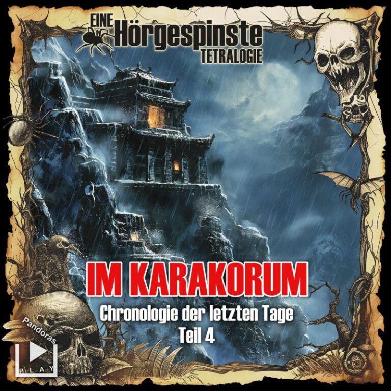 Hörgespinste: Chronologie der letzten Tage 04 - Im Karakorum
