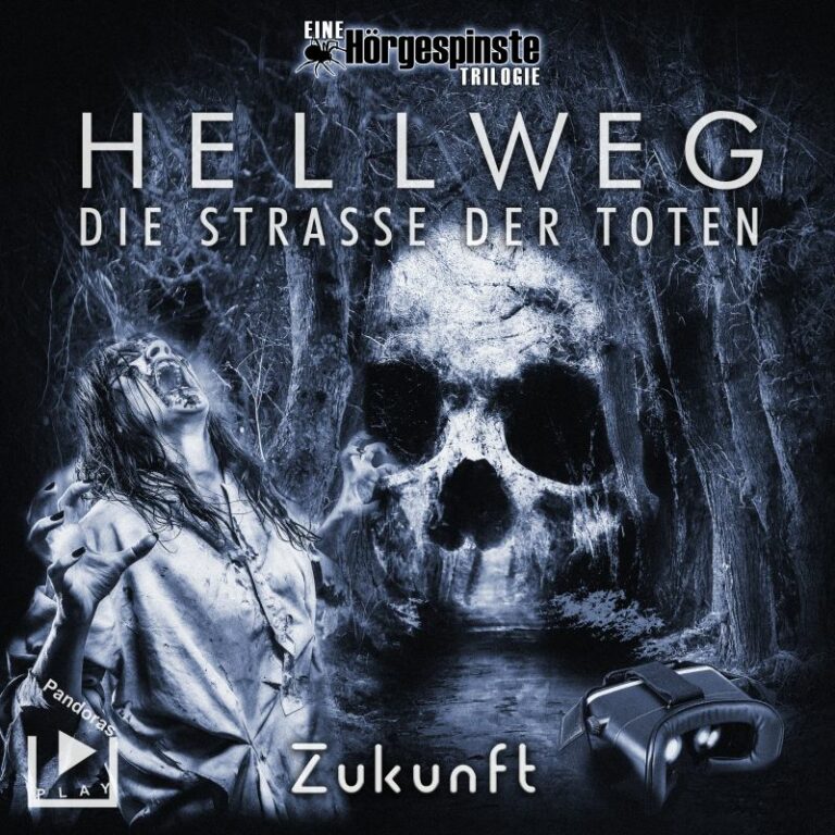 Hörgespinste Trilogie: Hellweg: Die Strasse der Toten - Teil 3 – Zukunft