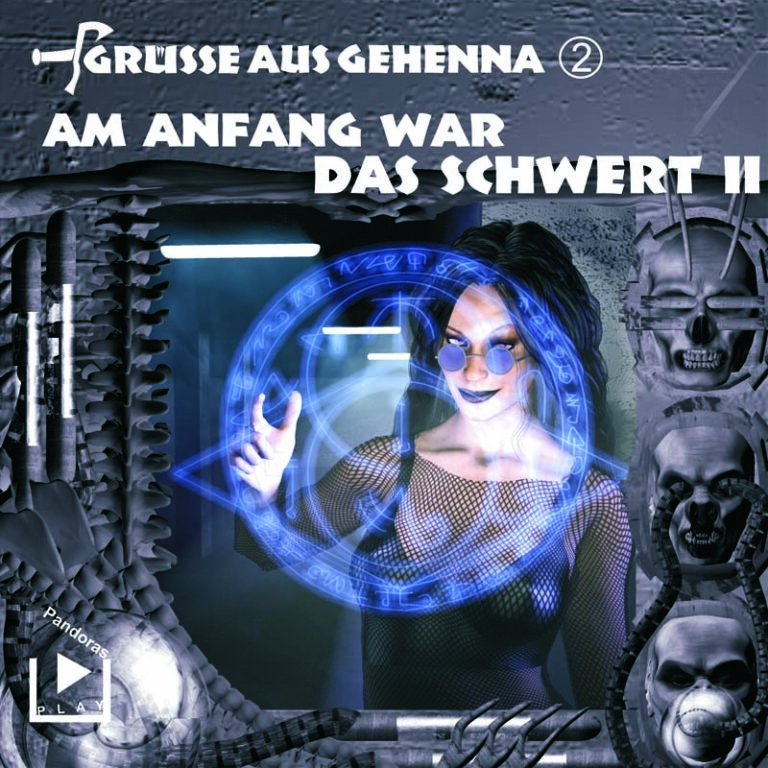 Grüße aus Gehenna 02 - Am Anfang war das Schwert, Teil 2